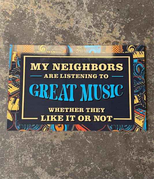 My neighbours are listening to great music